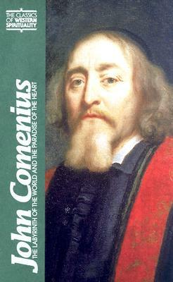 John Comenius: The Labyrinth of the World and the Paradise of the Heart by 