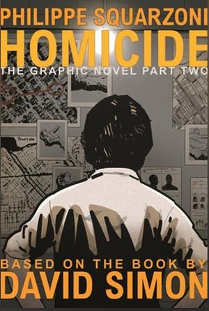 Homicide: The Graphic Novel, Part Two by Philippe Squarzoni