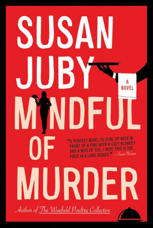 Mindful of Murder: A Novel by Susan Juby