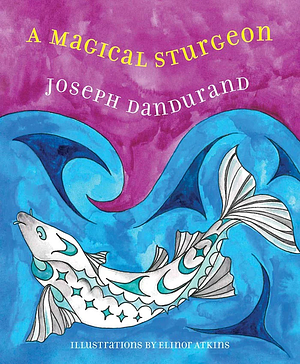 A Magical Sturgeon by Joseph Dandurand