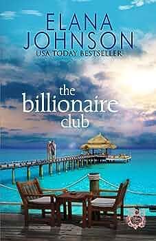 The Billionaire Club: A Sweet Beach Read by Elana Johnson