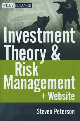 Investment Theory and Risk Management by Steven Peterson