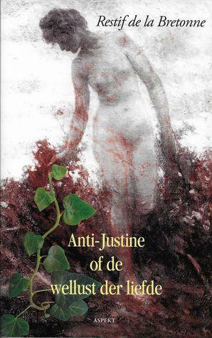 Anti-Justine, of De wellust der liefde by Nicolas-Edme Rétif de La Bretonne