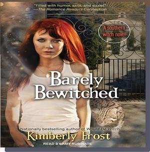 Barely Bewitched by Kimberly Frost