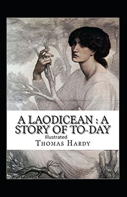 A Laodicean: a Story of To-day Illustrated by Thomas Hardy