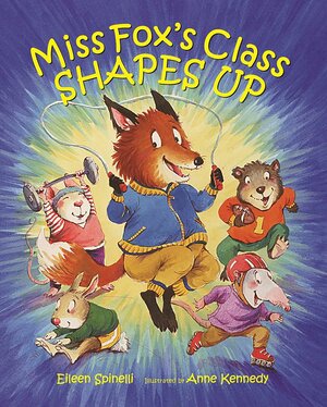 Miss Fox's Class Shapes Up by Eileen Spinelli