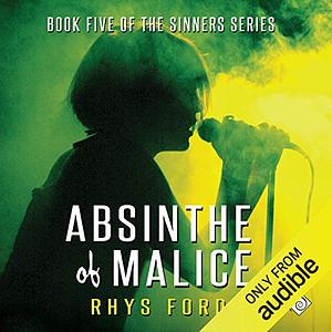 Absinthe of Malice by Rhys Ford