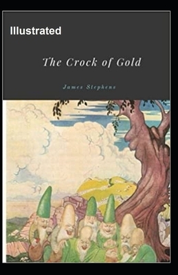 The Crock of Gold Illustrated by James Stephens