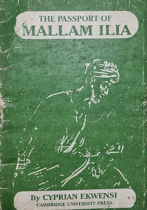 The Passport of Mallam Ilia by Cyprian Ekwensi