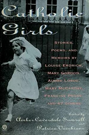 Catholic Girls: Stories, Poems, and Memoirs by Amber C. Sumrall, Patricia Vecchione