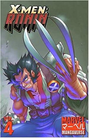Marvel Mangaverse: X-Men Ronin, Volume 4 by Makoto Nakatsuka, J. Torres