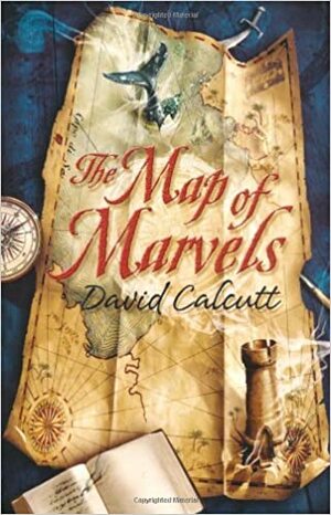 The Map of Marvels by David Calcutt
