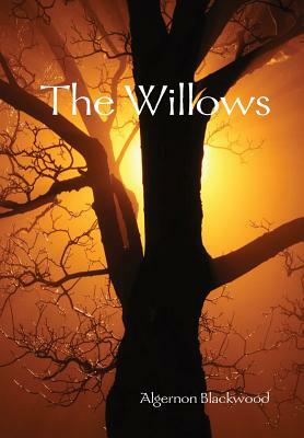 The Willows by Algernon Blackwood