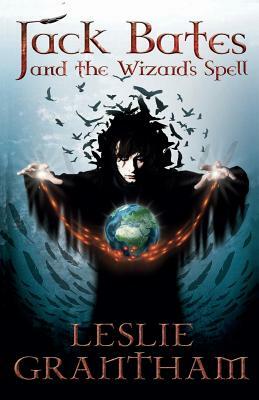 Jack Bates and the Wizard's Spell by Leslie Grantham
