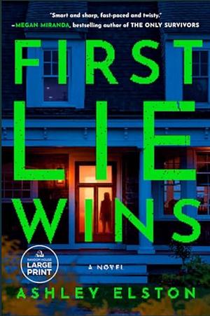 First Lie Wins: A Novel by Ashley Elston