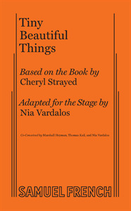 Tiny Beautiful Things Stage Adaptation by Nia Vardalos, Cheryl Strayed