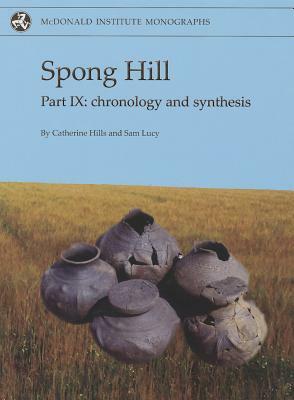 Spong Hill IX: Chronology and Synthesis by Catherine Hills, Sam Lucy