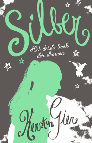 Silber: Het derde boek der dromen by Kerstin Gier