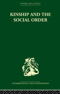 Kinship and the Social Order.: The Legacy of Lewis Henry Morgan by Meyer Fortes