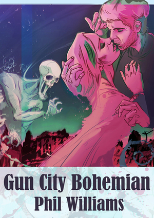 Gun City Bohemian by Phil Williams