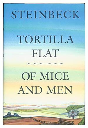 Tortilla Flat/Of Mice and Men by John Steinbeck