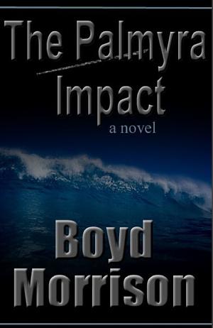 The Palmyra Impact by Boyd Morrison