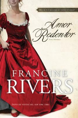 Amor Redentor: Una Novela by Francine Rivers