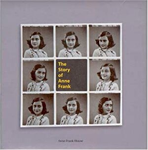 The Story Of Anne Frank by Arnold J. Pomerans, Ruud van der Rol, Anne Frank House