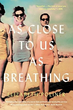 As Close to Us as Breathing by Elizabeth Poliner