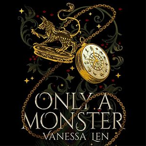 Only a Monster by Vanessa Len