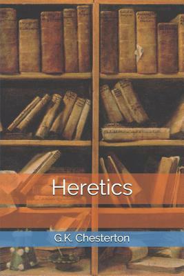Heretics by G. K. Chesterton