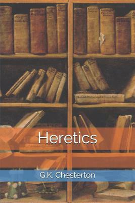 Heretics by G.K. Chesterton