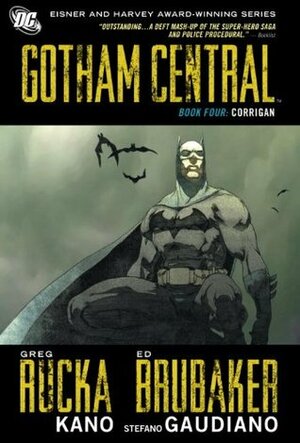 Gotham Central, Book Four: Corrigan by Steve Lieber, Ed Brubaker, Stefano Gaudiano, Kano, Greg Rucka