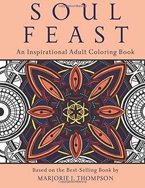 Soul Feast: An Inspirational Adult Coloring Book by Jessica Springman, Sandy Eisenberg Sasso