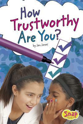 How Trustworthy Are You? by Jen Jones
