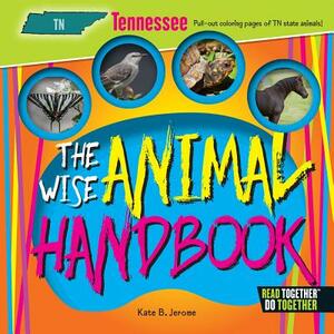 The Wise Animal Handbook Tennessee by Kate B. Jerome