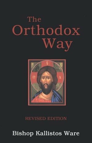 The Orthodox Way by Kallistos Ware