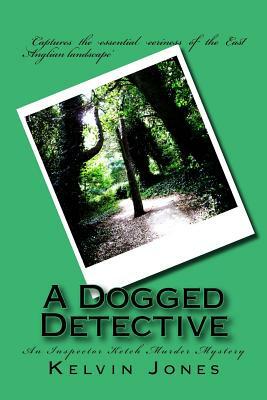 A Dogged Detective by Kelvin I. Jones