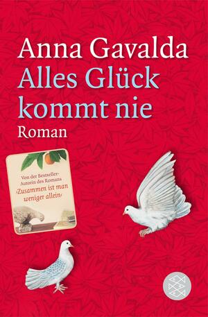 Alles Glück kommt nie by Anna Gavalda