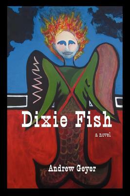 Dixie Fish by Andrew Geyer