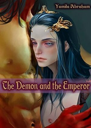 The Demon and The Emperor by Yamila Abraham, Sara Naji