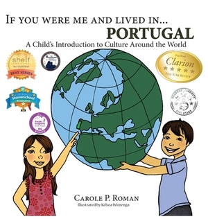 If You Were Me and Lived in... Portugal: A Child's Introduction to Culture Around the World by Carole P. Roman