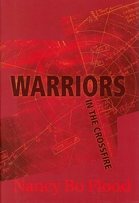 Warriors in the Crossfire by Nancy Bo Flood