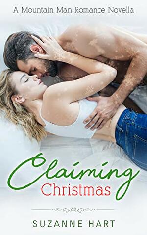 Claiming Christmas: A Mountain Man Romance Novella by Suzanne Hart