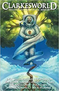 Clarkesworld Magazine, Issue 120 by Jason Heller, Thoraiya Dyer, Jack Skillingstead, Neil Clarke, Tom Crosshill, Jennifer Campbell-Hicks, Bogi Takács, Kelly Robson, Liu Yang, Chris Urie, Nick Wolven, Rich Larson