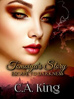 Escape to Darkness by C.A. King