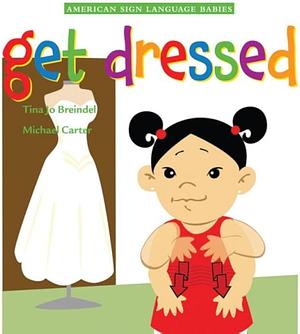 Get Dressed by Tina Jo Breindel