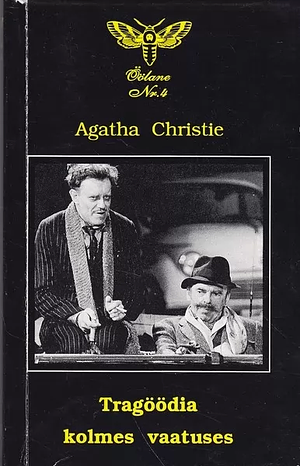 Tragöödia kolmes vaatuses by Agatha Christie