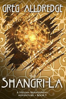 Shangri-La: A Helena Brandywine Adventure. by Greg Alldredge