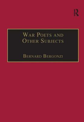 War Poets and Other Subjects by Bernard Bergonzi